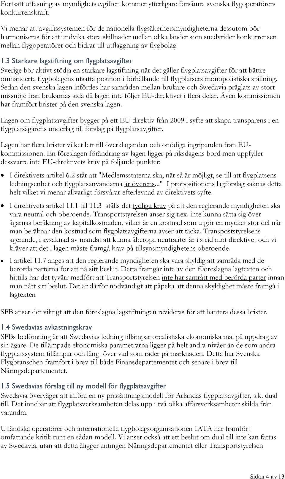 flygoperatörer och bidrar till utflaggning av flygbolag. 1.
