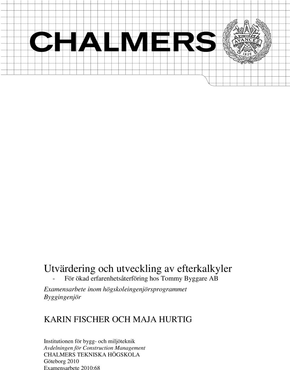 FISCHER OCH MAJA HURTIG Institutionen för bygg- och miljöteknik Avdelningen för