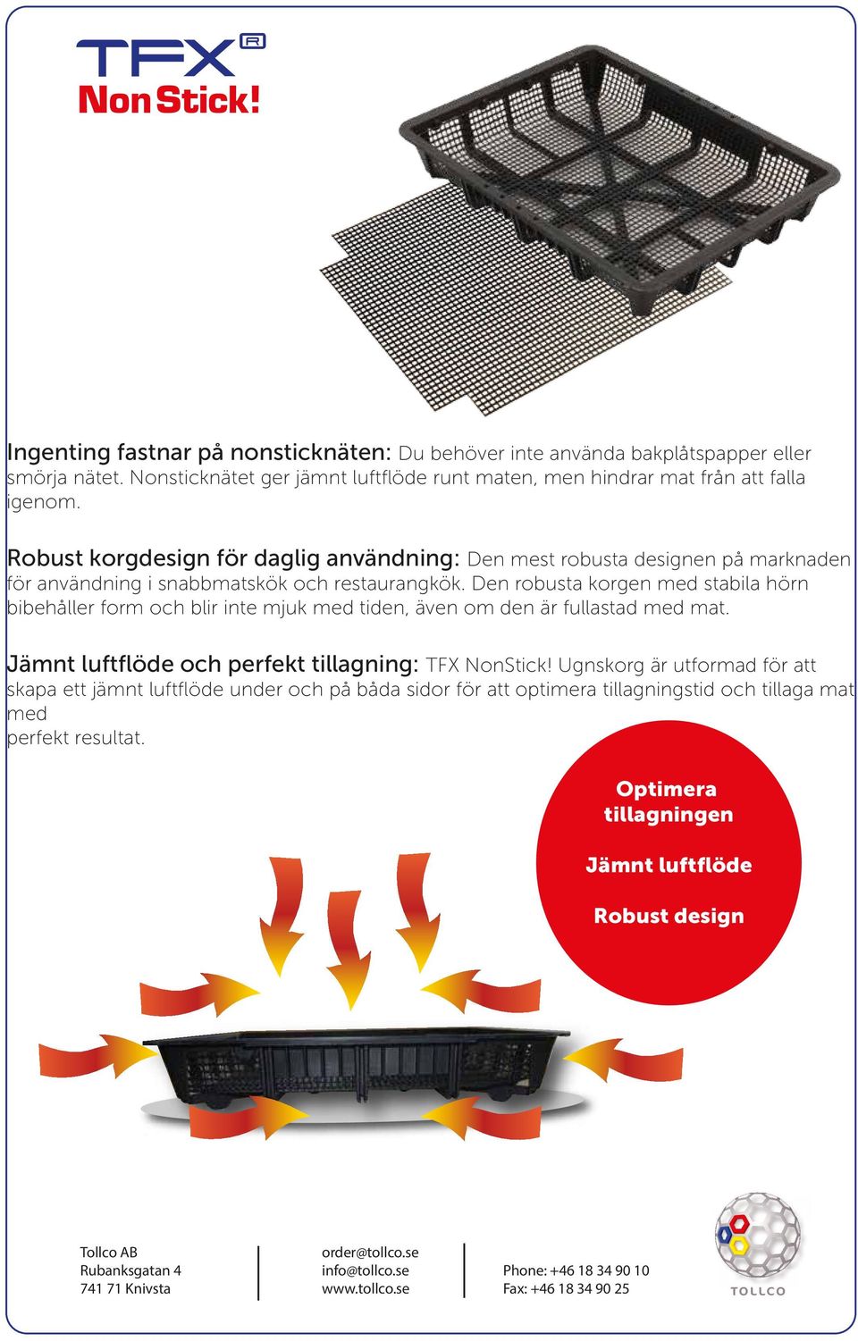 Robust korgdesign för daglig användning: Den mest robusta designen på marknaden för användning i snabbmatskök och restaurangkök.