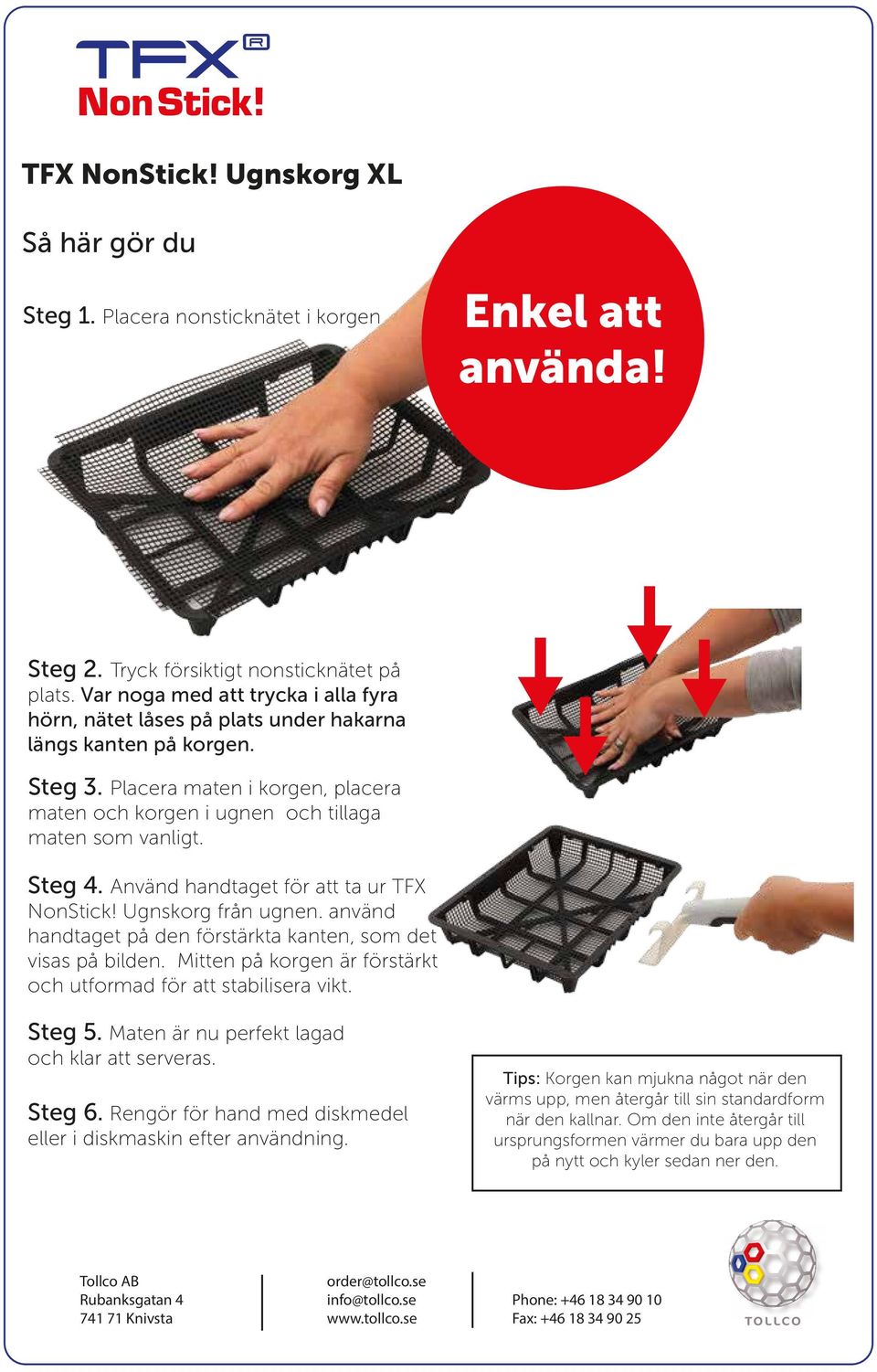 Steg 4. Använd handtaget för att ta ur TFX NonStick! Ugnskorg från ugnen. använd handtaget på den förstärkta kanten, som det visas på bilden.