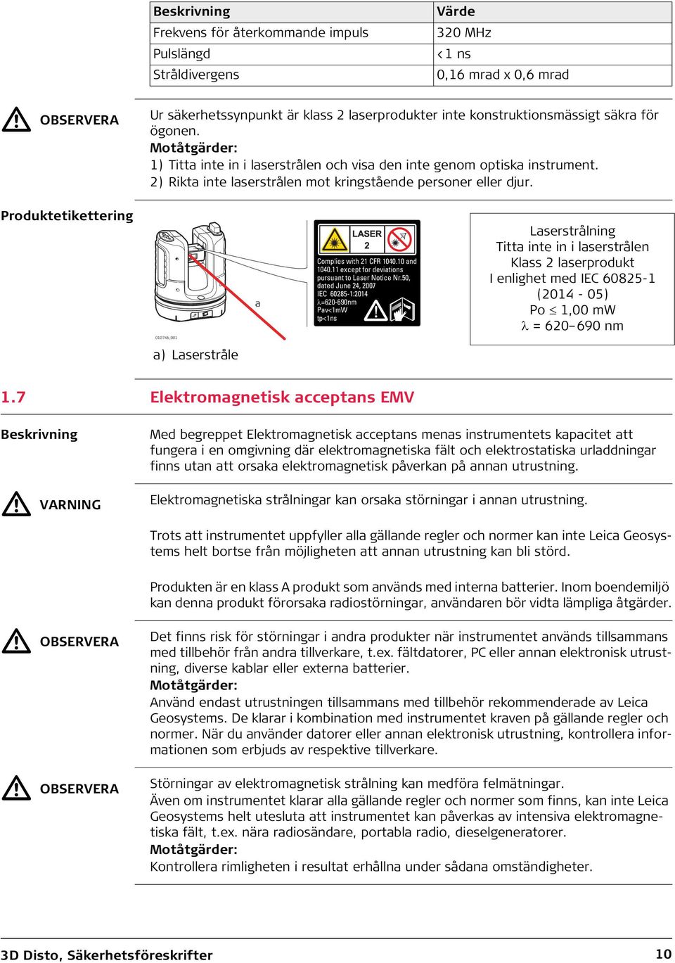 Produktetikettering a Complies with 21 CFR 1040.10 and 1040.11 except for deviations pursuant to Laser Notice Nr.