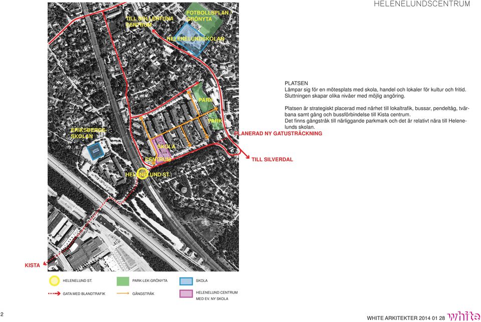 Platsen är strategiskt placerad med närhet till lokaltrafik, bussar, pendeltåg, tvärbana samt gång och bussförbindelse till Kista centrum.