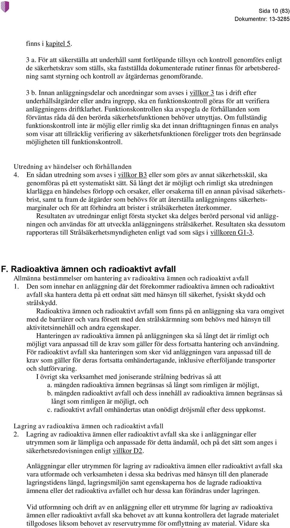 och kontroll av åtgärdernas genomförande. 3 b.
