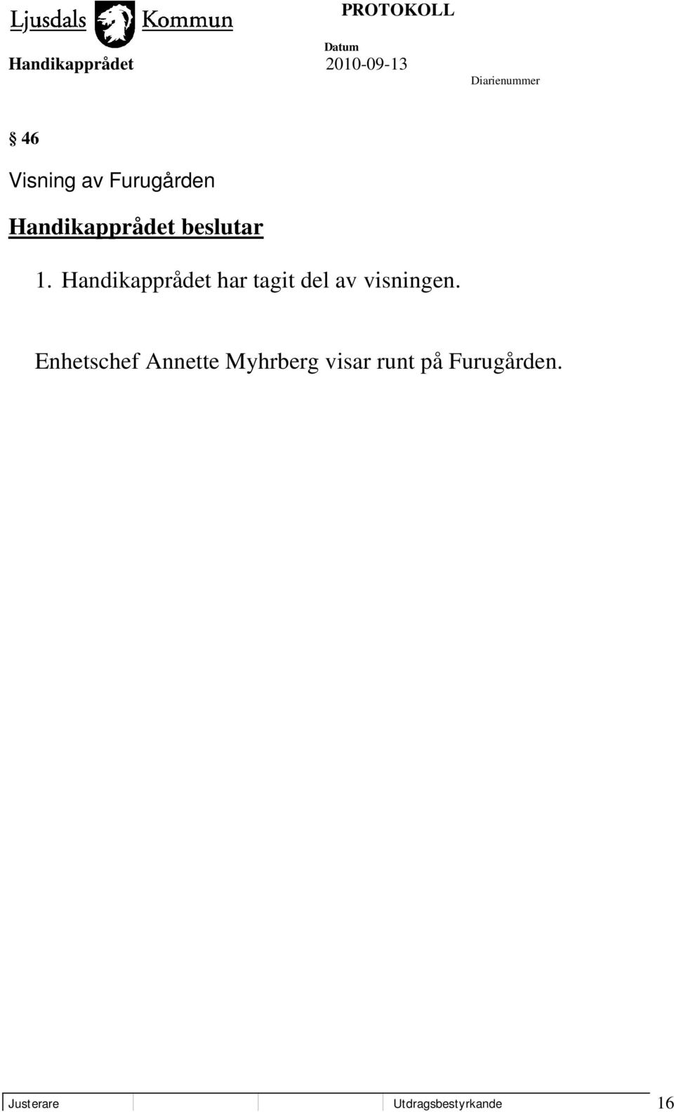 visningen.