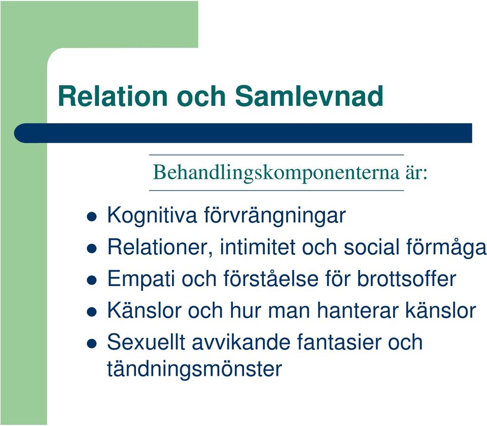 förmåga Empati och förståelse för brottsoffer Känslor och