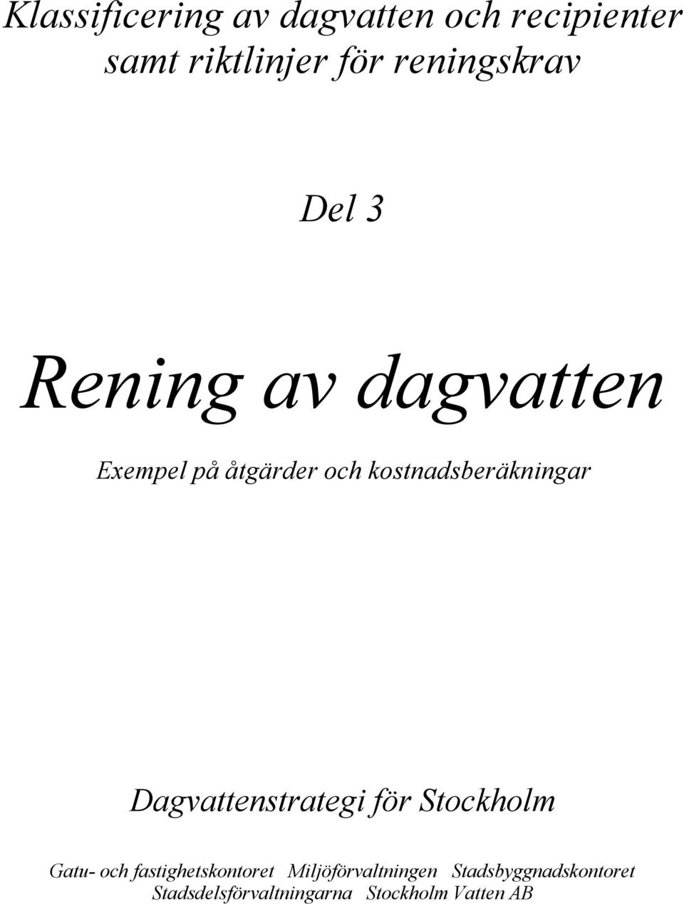 kostnadsberäkningar Dagvattenstrategi för Stockholm Gatu- och