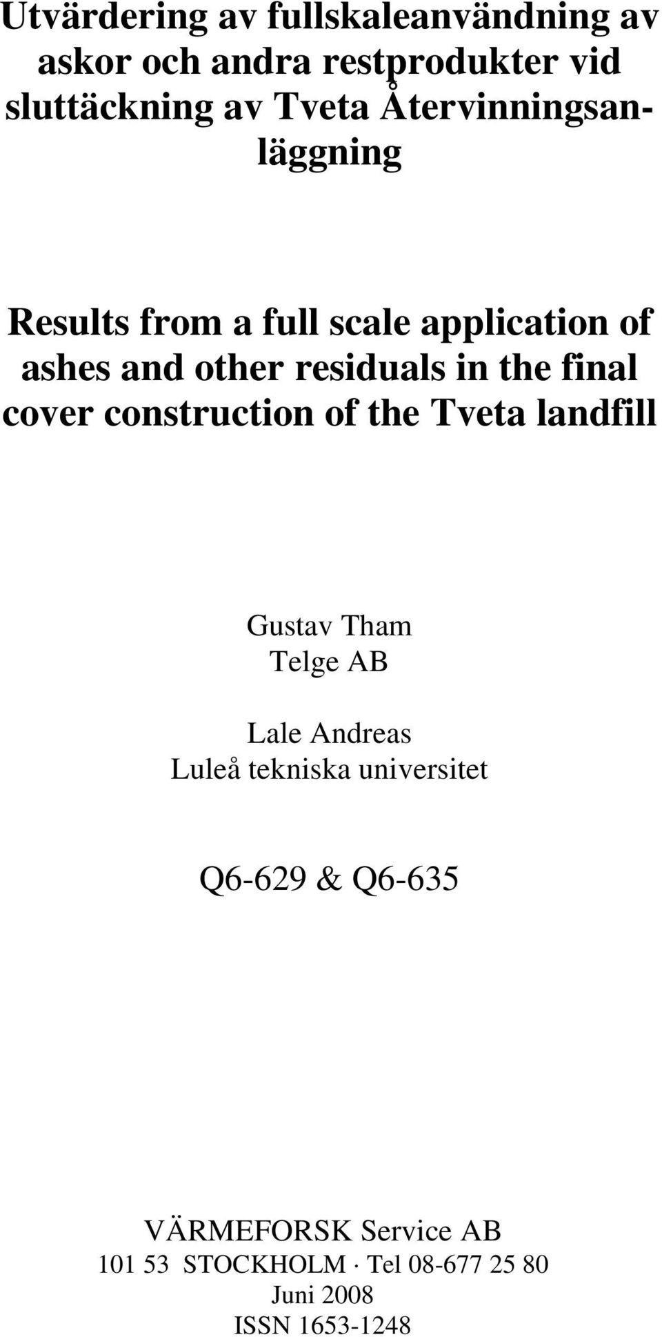 final cover construction of the Tveta landfill Gustav Tham Telge AB Lale Andreas Luleå tekniska