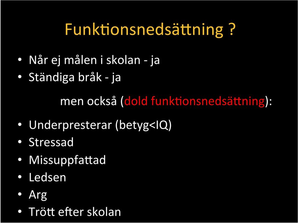 ja men också (dold funk@onsnedsäwning):