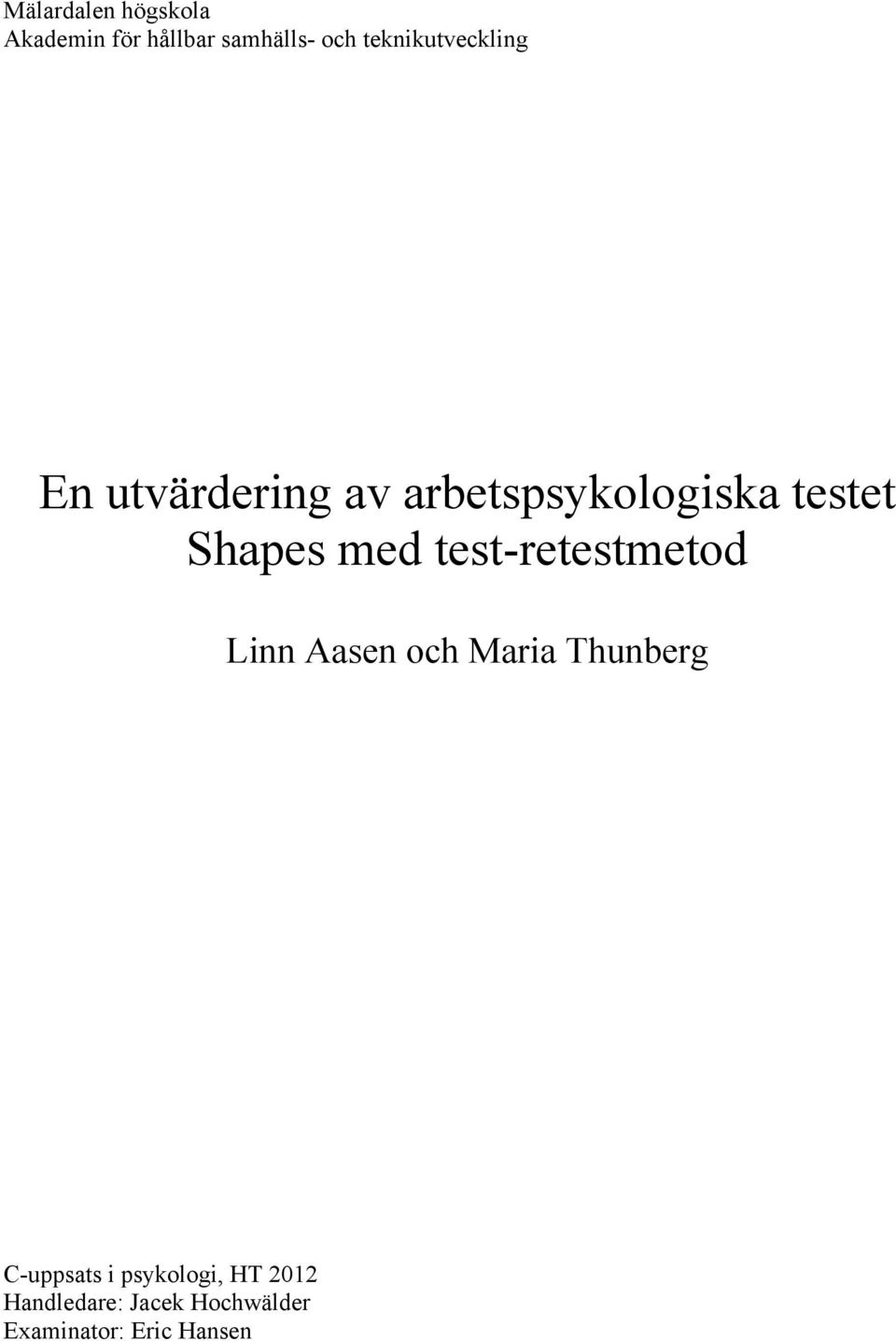Shapes med test-retestmetod Linn Aasen och Maria Thunberg