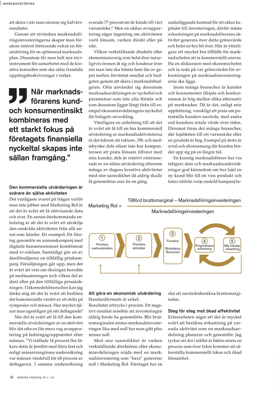 Dessutom får man helt nya styrinstrument för samarbetet med de kreativa konsulter som ska sätta framtida uppdragsbeskrivningar i verket.