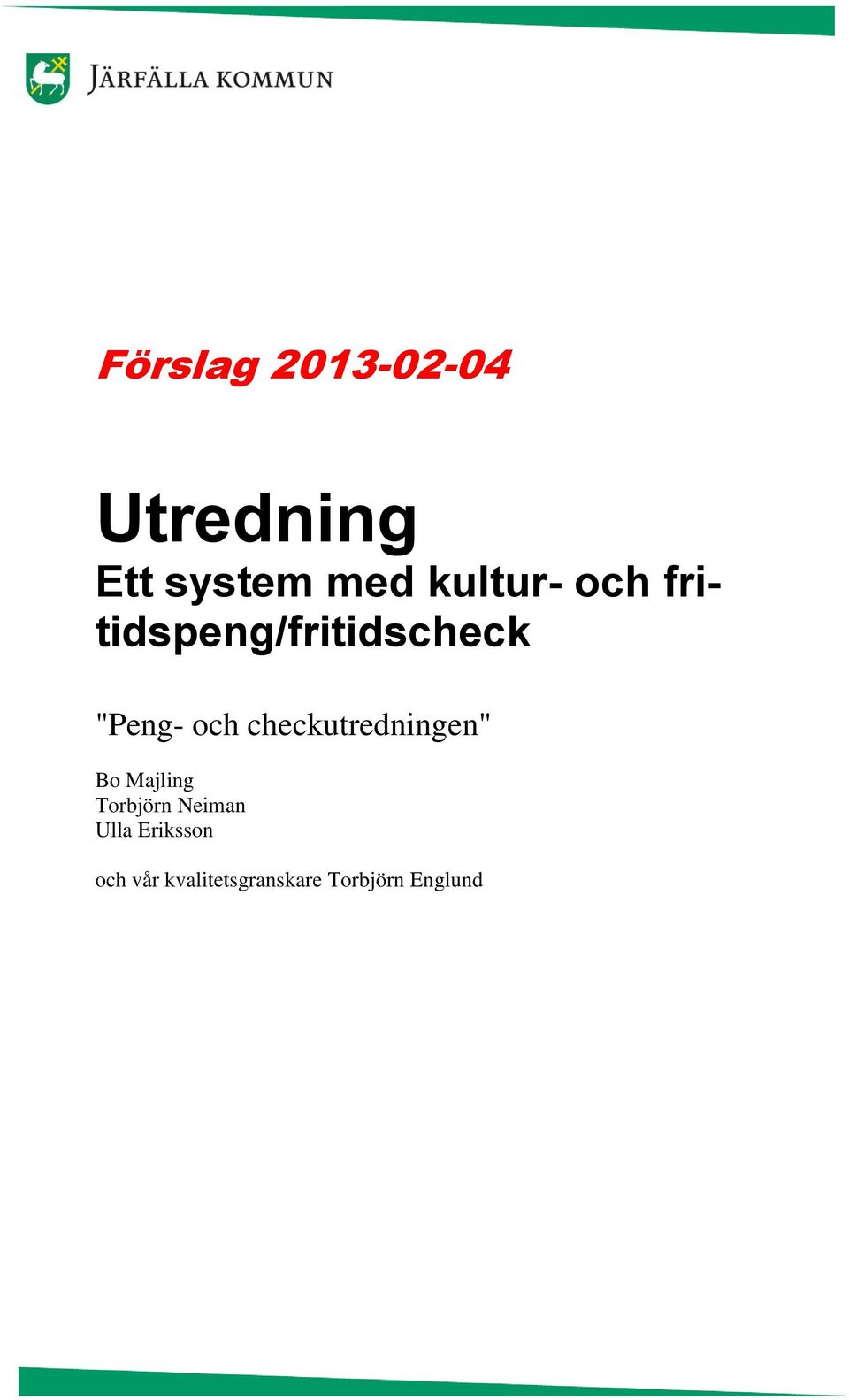checkutredningen" Bo Majling Torbjörn Neiman