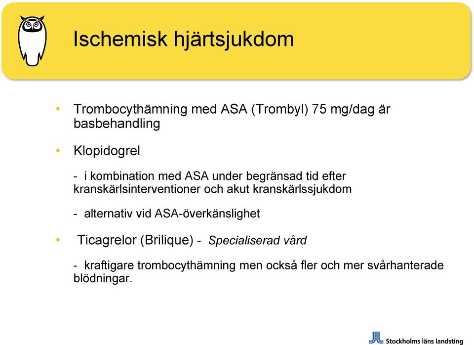 och akut kranskärlssjukdom - alternativ vid ASA-överkänslighet Ticagrelor (Brilique) -