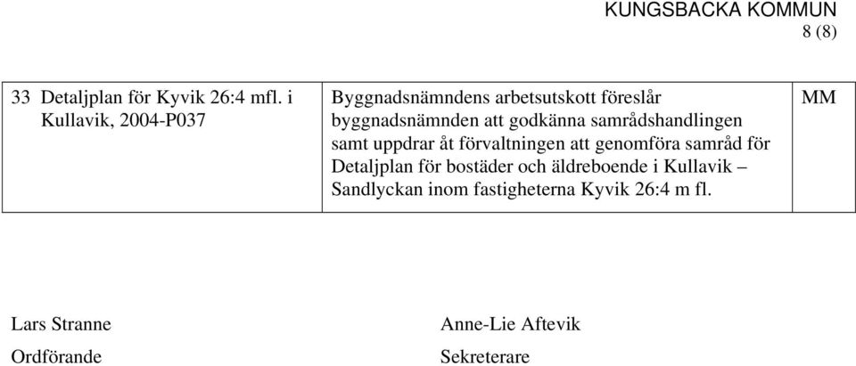 godkänna samrådshandlingen samt uppdrar åt förvaltningen att genomföra samråd för
