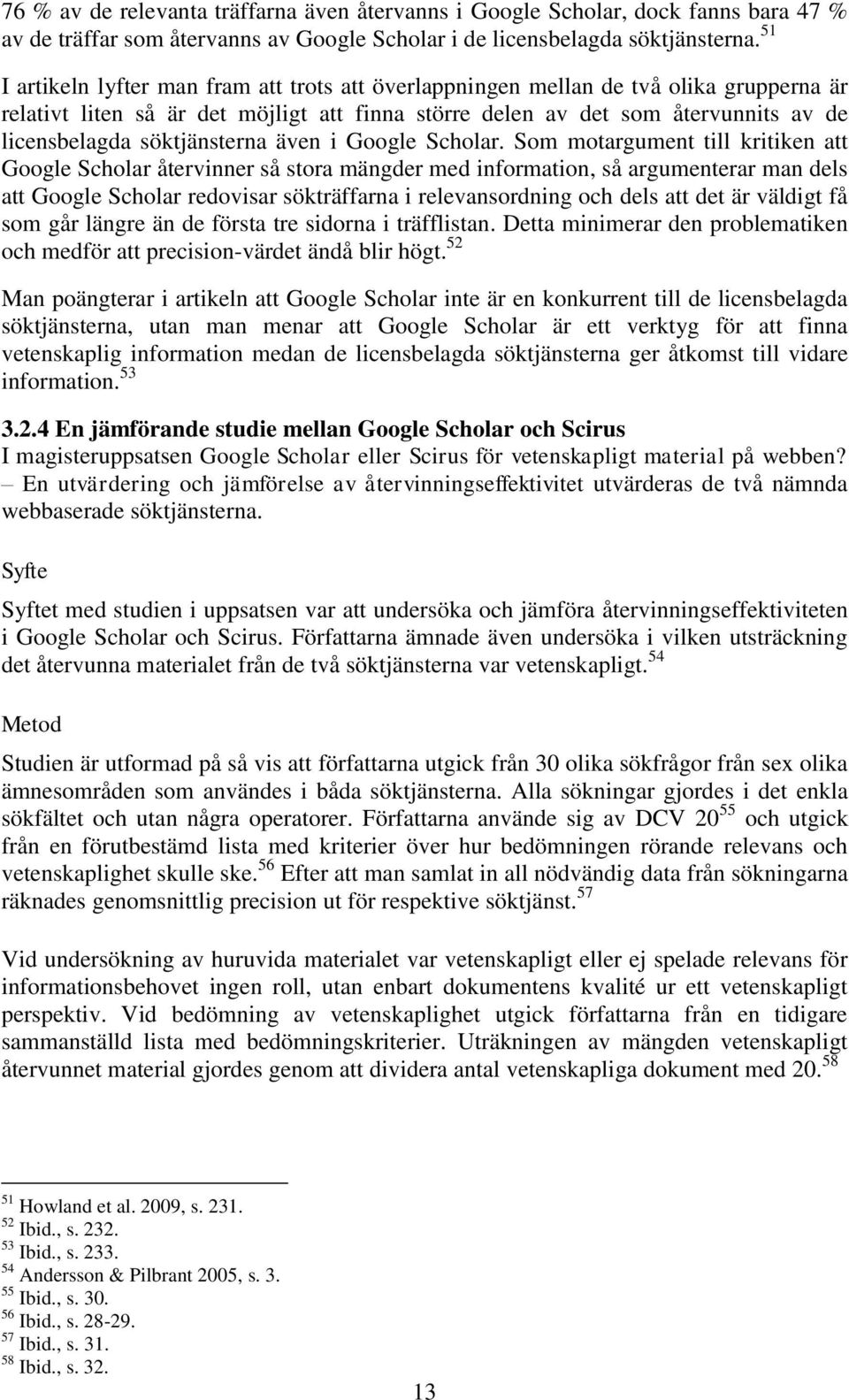 söktjänsterna även i Google Scholar.