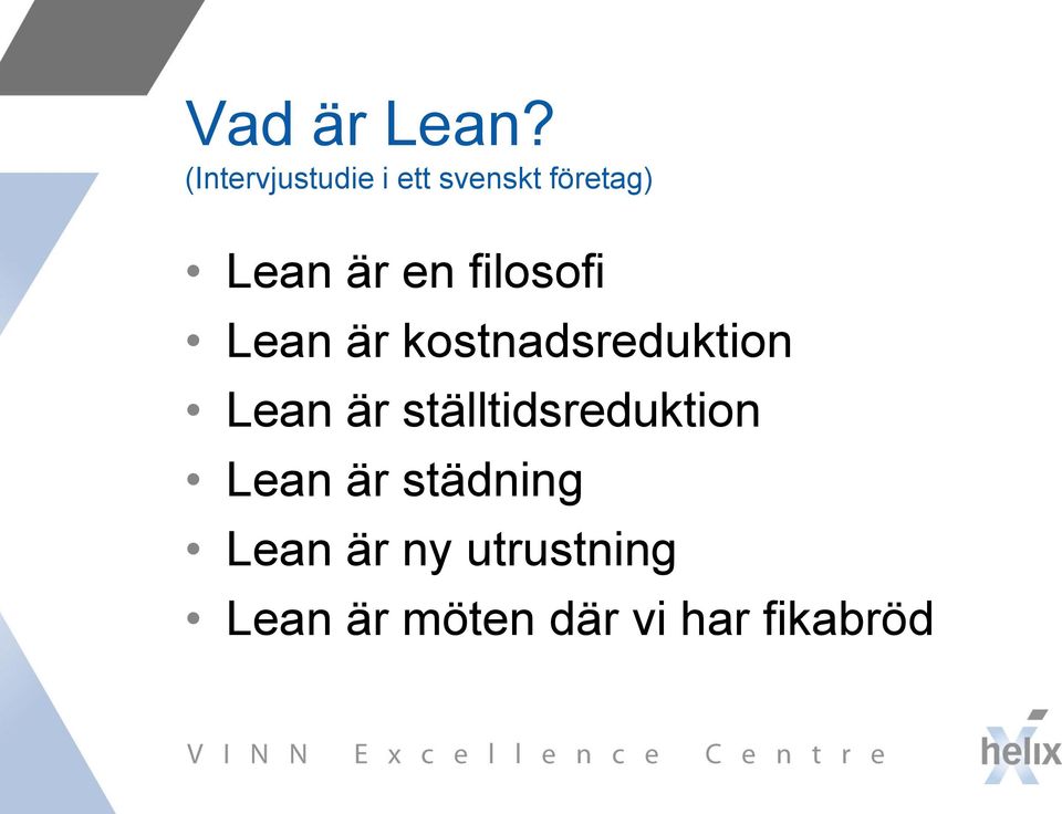 filosofi Lean är kostnadsreduktion Lean är