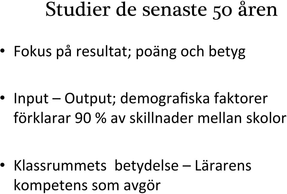 faktorer förklarar 90 % av skillnader mellan