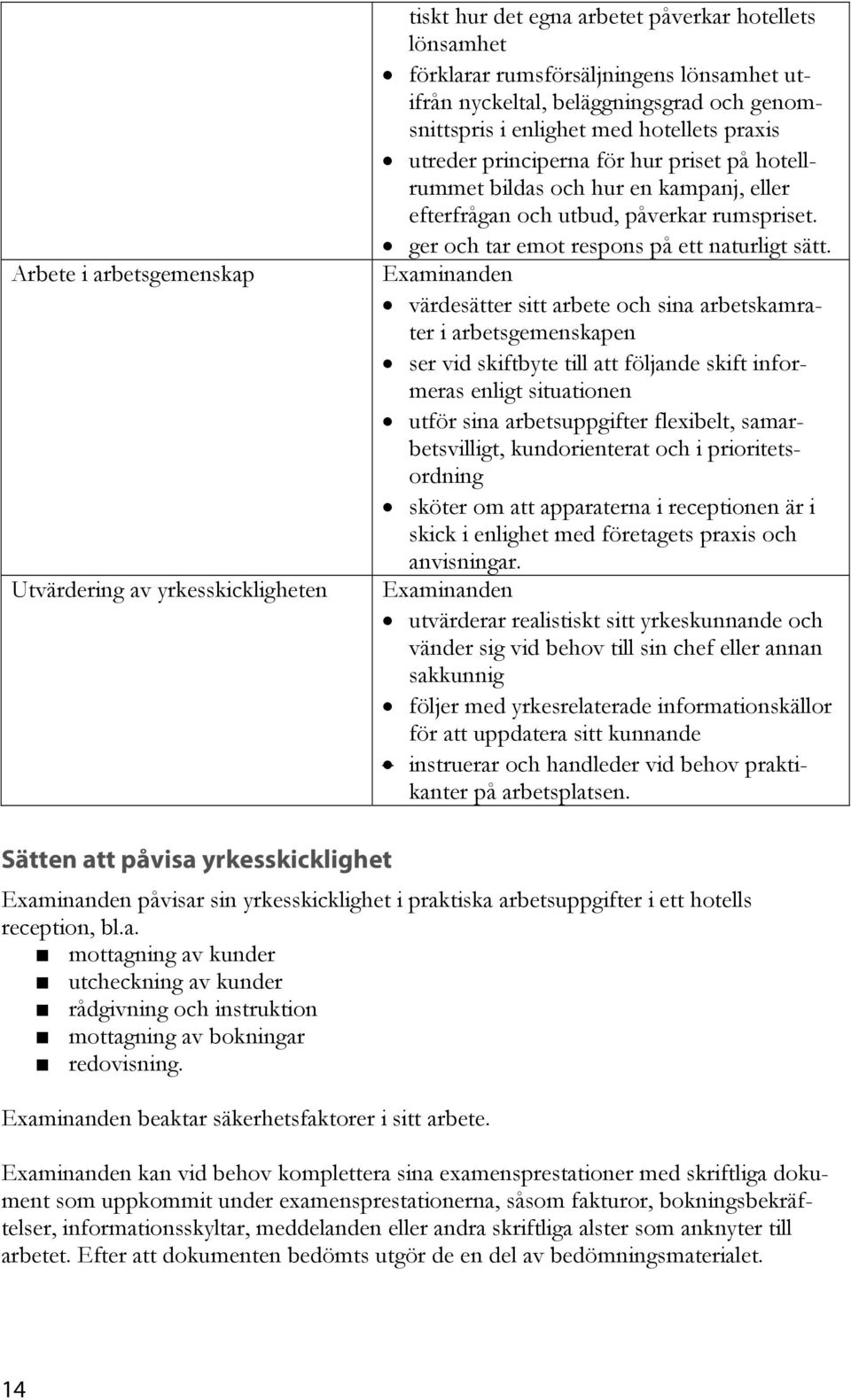 ger och tar emot respons på ett naturligt sätt.