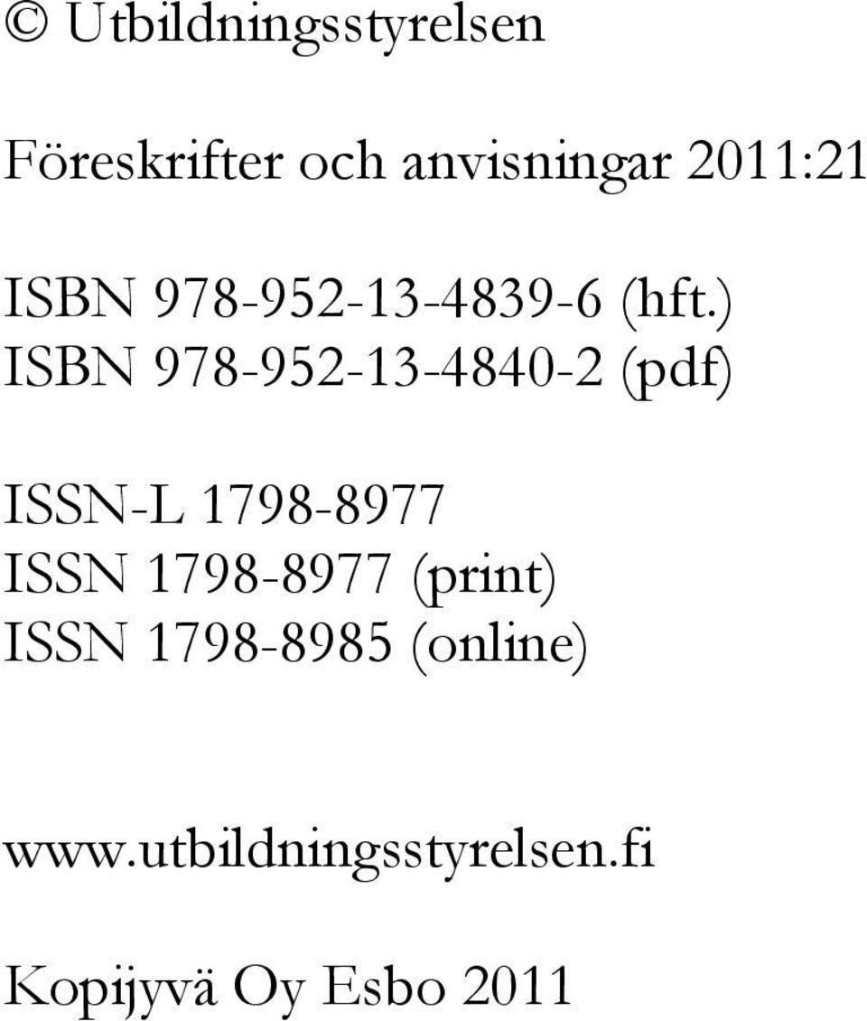 ) ISBN 978-952-13-4840-2 (pdf) ISSN-L 1798-8977 ISSN
