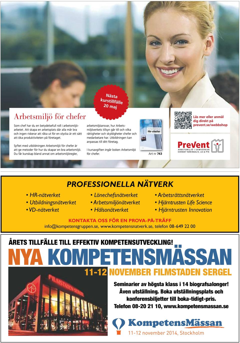 VD-nätverket Hälsonätverket Hjärntrusten Innovation KONTAKTA OSS OSS FÖR FÖR EN EN PROVA-PÅ-TRÄFF 08-202110, info@kompetensgruppen.se, info@kompetensgruppen.se, www.kompetensnatverk.