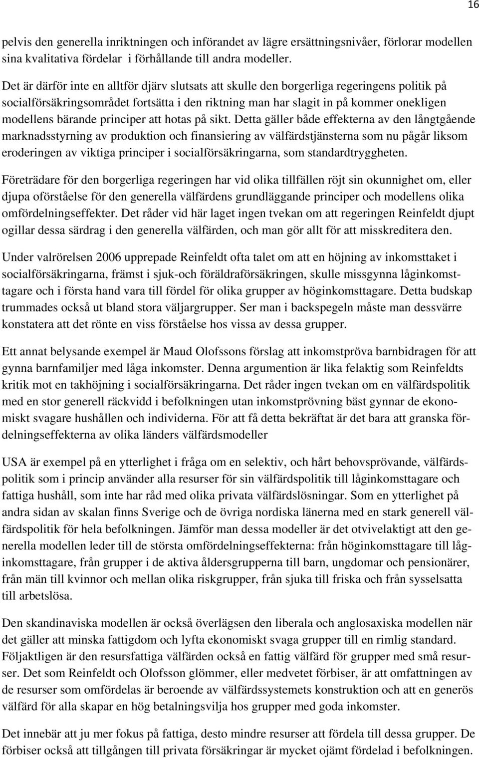 principer att hotas på sikt.