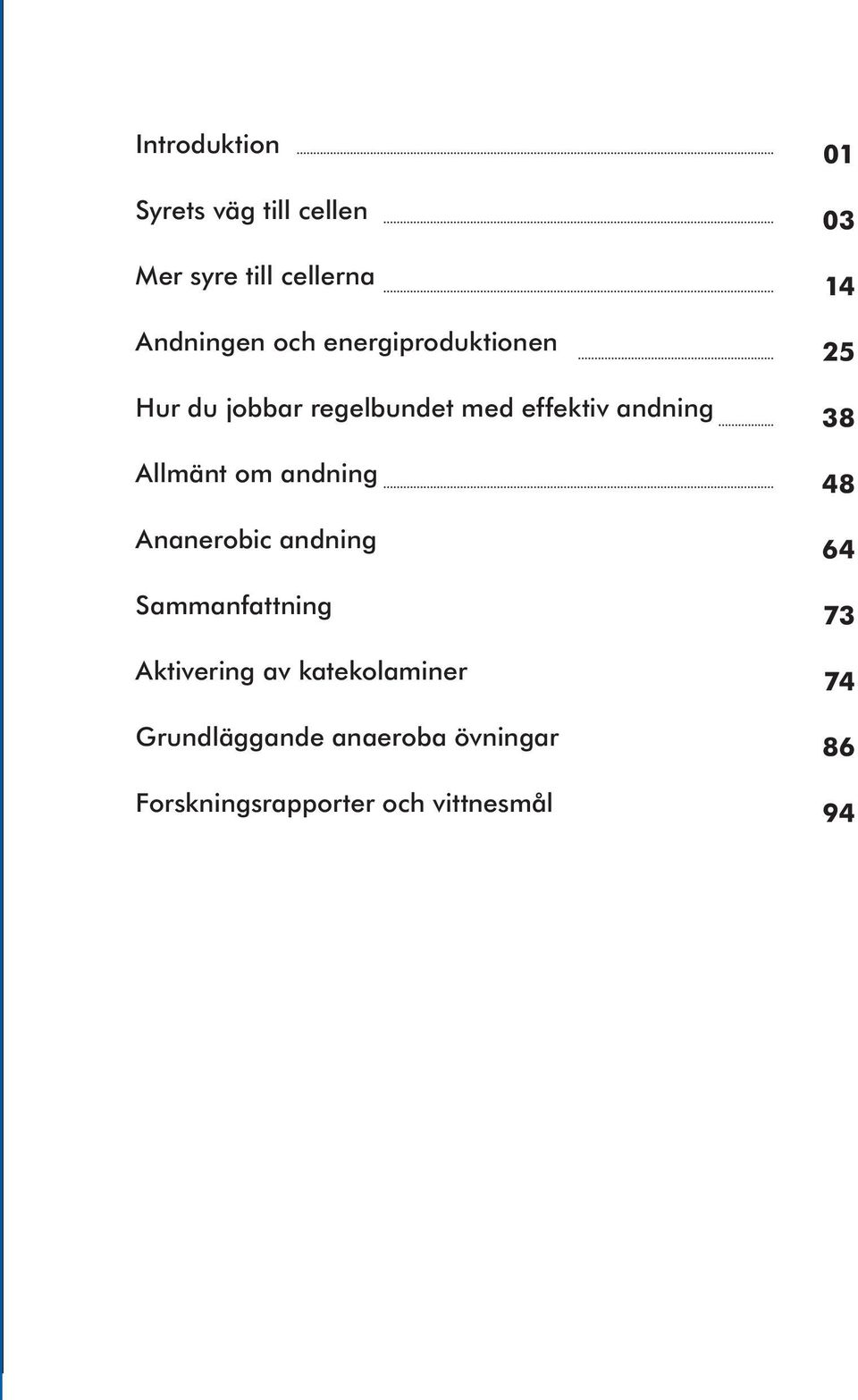 andning Ananerobic andning Sammanfattning Aktivering av katekolaminer