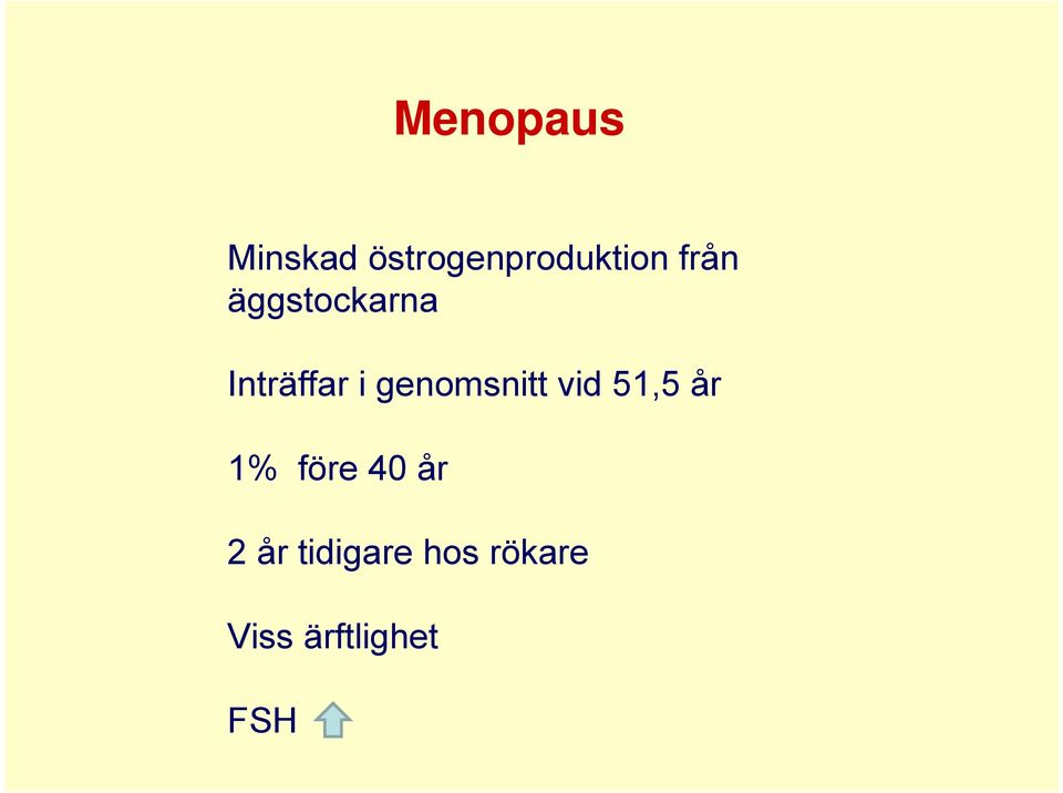 genomsnitt vid 51,5 år 1% före 40 år