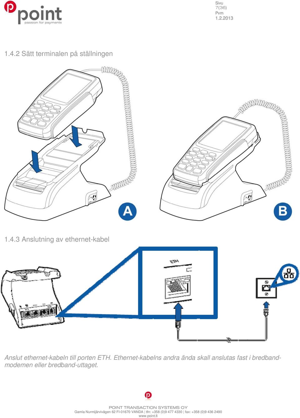 3 Anslutning av ethernet-kabel Anslut