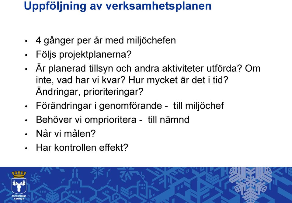 Om inte, vad har vi kvar? Hur mycket är det i tid? Ändringar, prioriteringar?