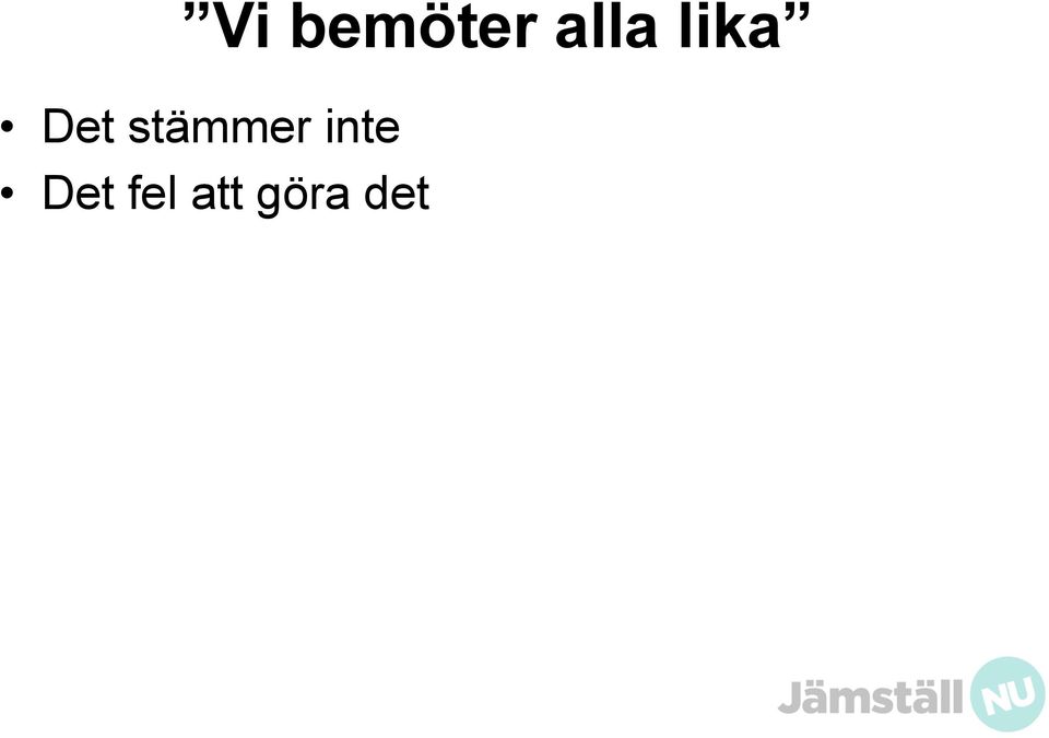 stämmer inte