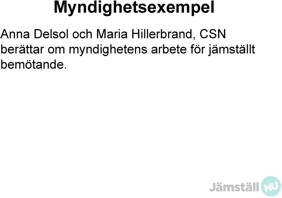 Hillerbrand, CSN berättar om