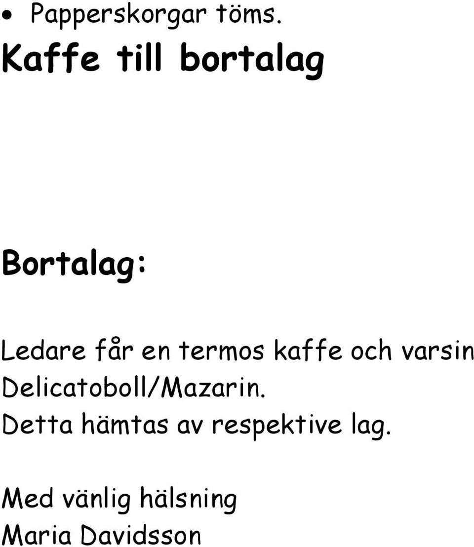 termos kaffe och varsin Delicatoboll/Mazarin.