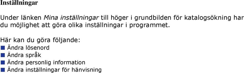 inställningar i programmet.