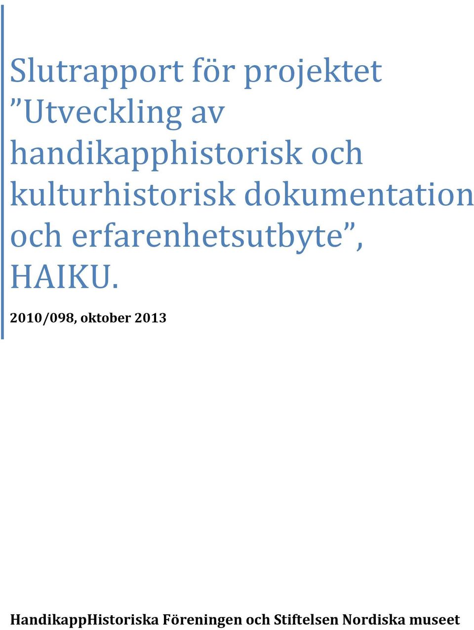 dokumentation och erfarenhetsutbyte, HAIKU.