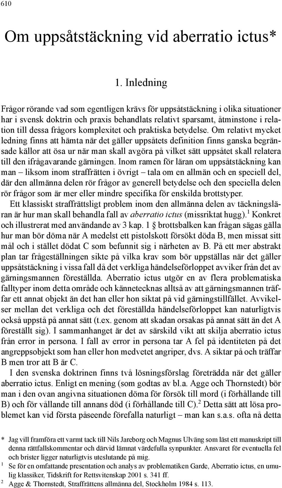 komplexitet och praktiska betydelse.