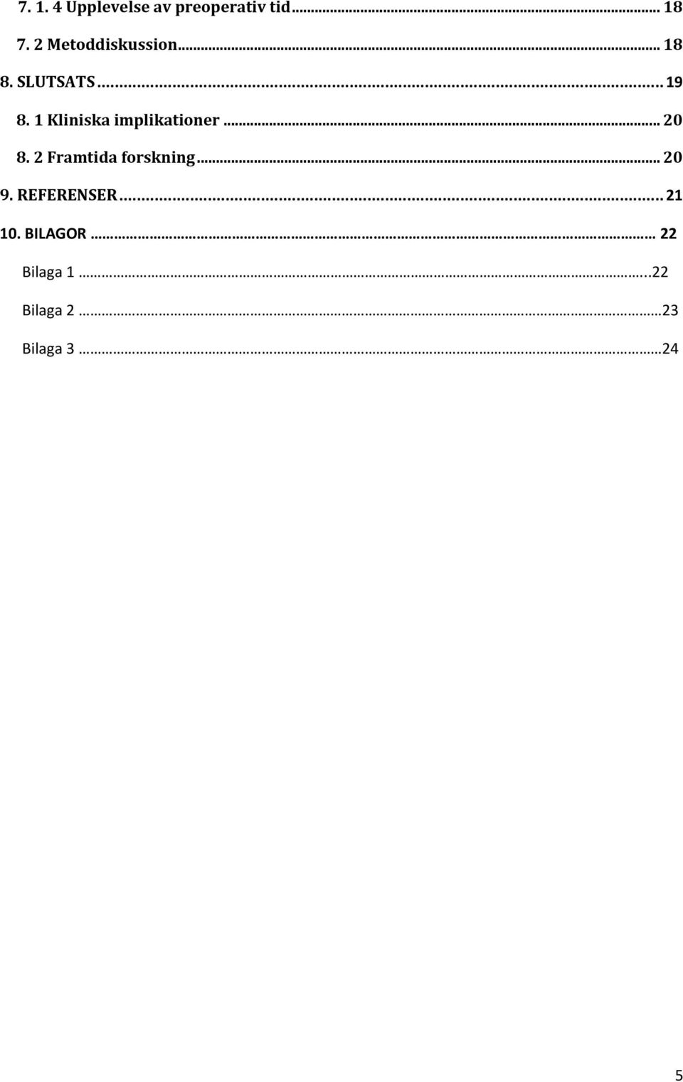 1 Kliniska implikationer... 20 8. 2 Framtida forskning.