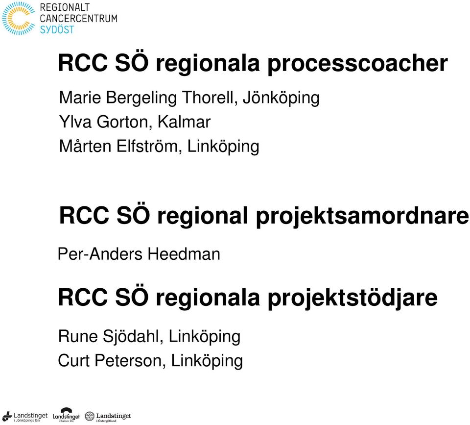 SÖ regional projektsamordnare Per-Anders Heedman RCC SÖ