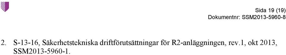 driftförutsättningar för