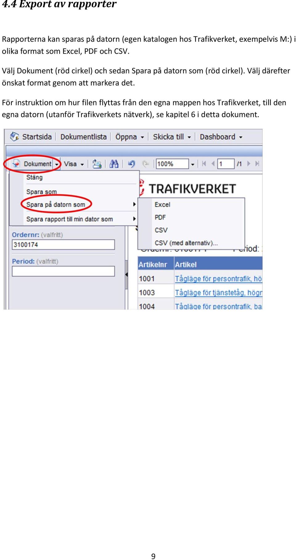 Välj därefter önskat format genom att markera det.