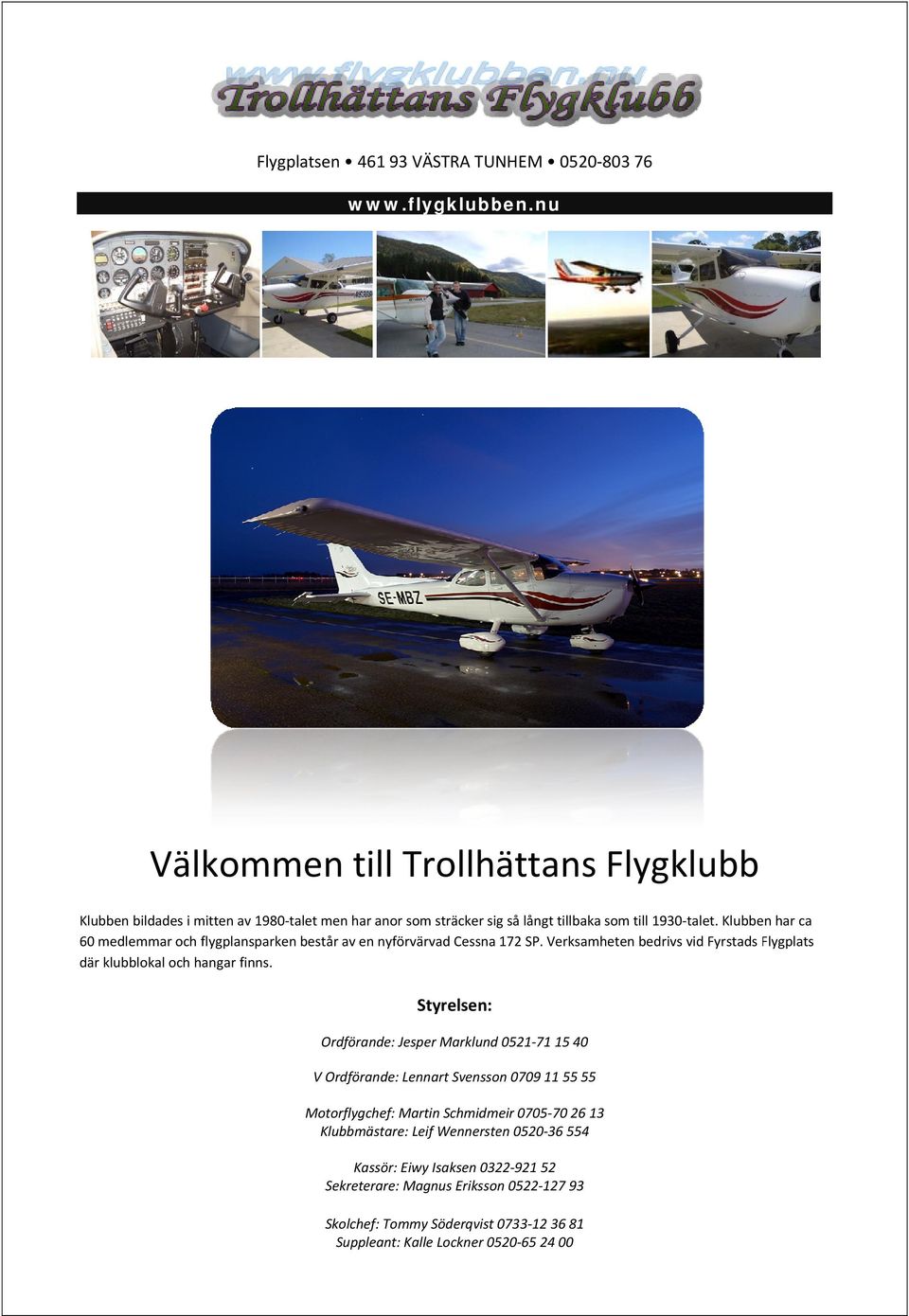 Klubben har ca 60 medlemmar och flygplansparken består av en nyförvärvad Cessna 172 SP. Verksamheten bedrivs vid Fyrstads Flygplats där klubblokal och hangar finns.