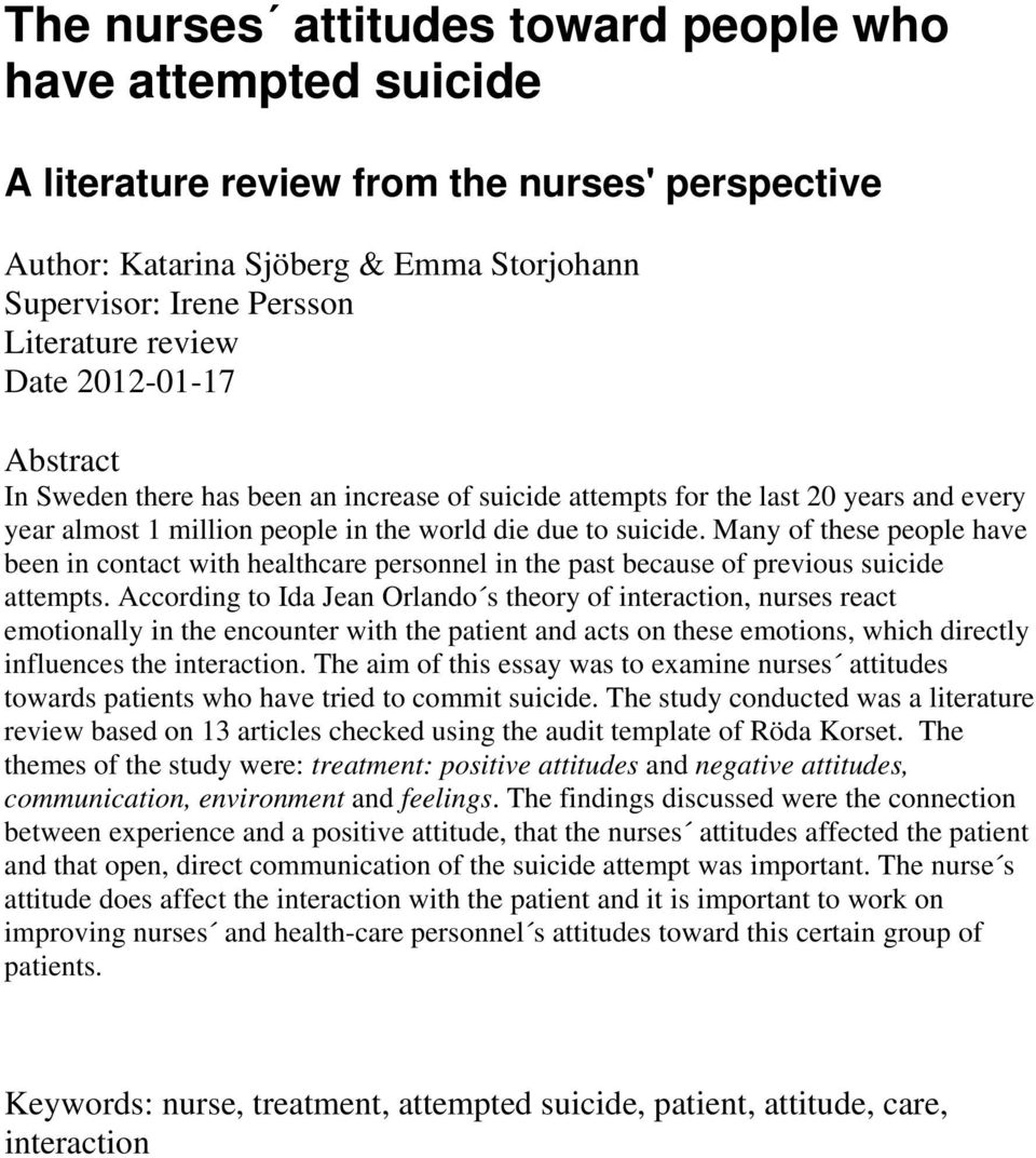 Many of these people have been in contact with healthcare personnel in the past because of previous suicide attempts.