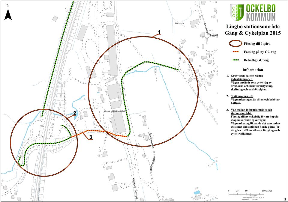 Väg mellan industriområdet och stationsområdet: Förslag till ny cykelväg för att koppla ihop nuvarande cykelvägar.