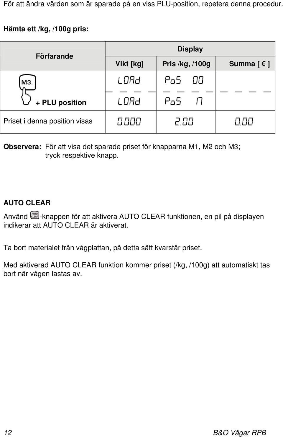 för knapparna M1, M2 och M3; tryck respektive knapp.