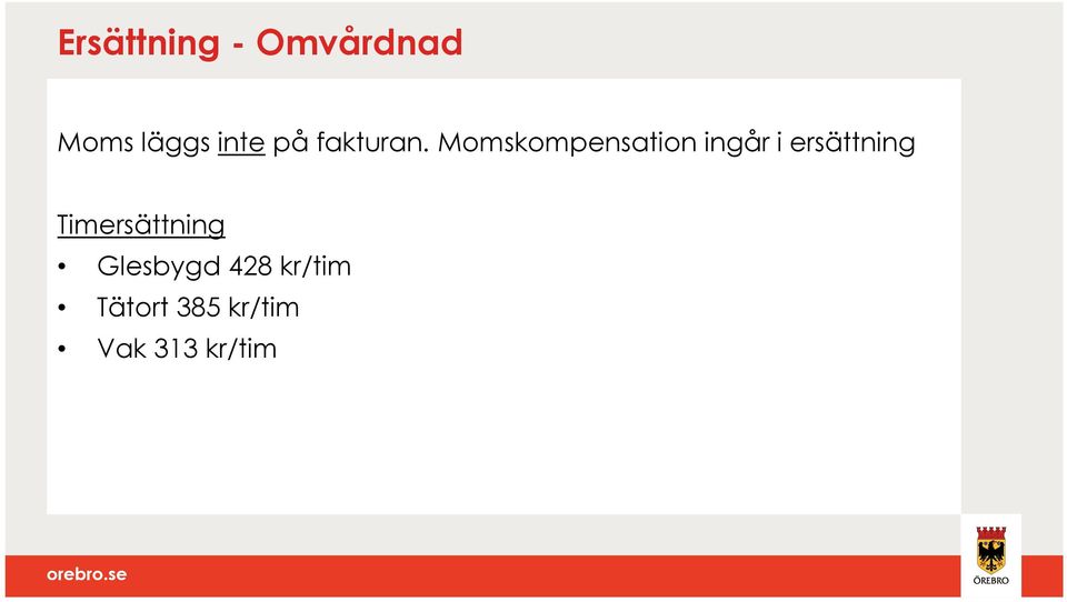 Momskompensation ingår i ersättning