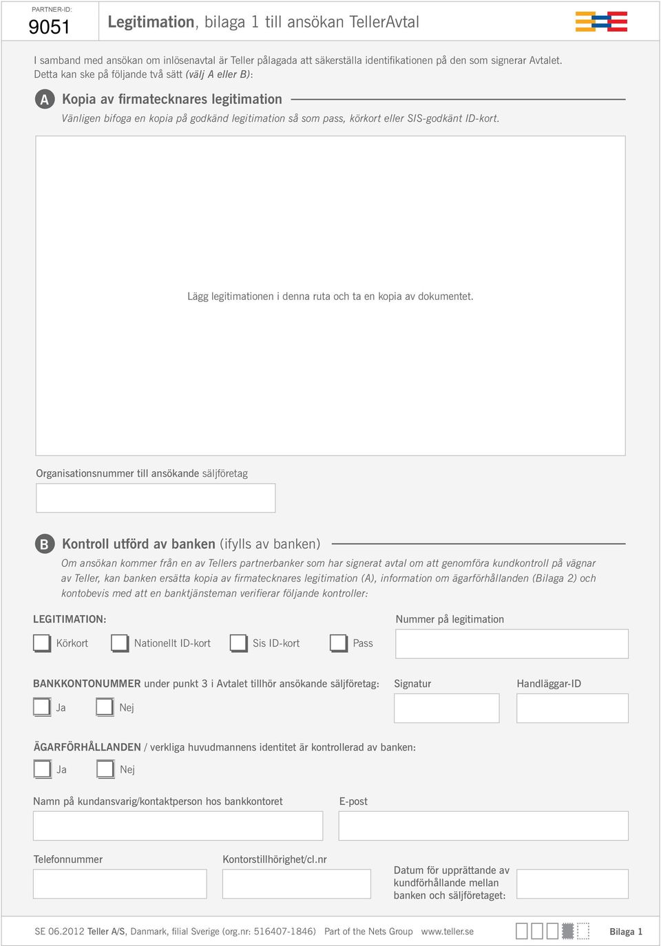 Lägg legitimationen i denna ruta och ta en kopia av dokumentet.