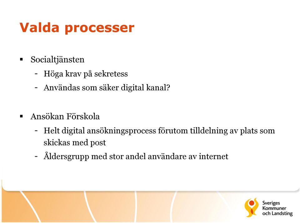 Ansökan Förskola - Helt digital ansökningsprocess förutom