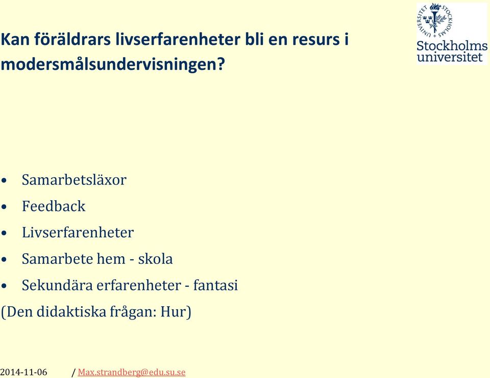 Samarbetsläxor Feedback Livserfarenheter Samarbete hem -