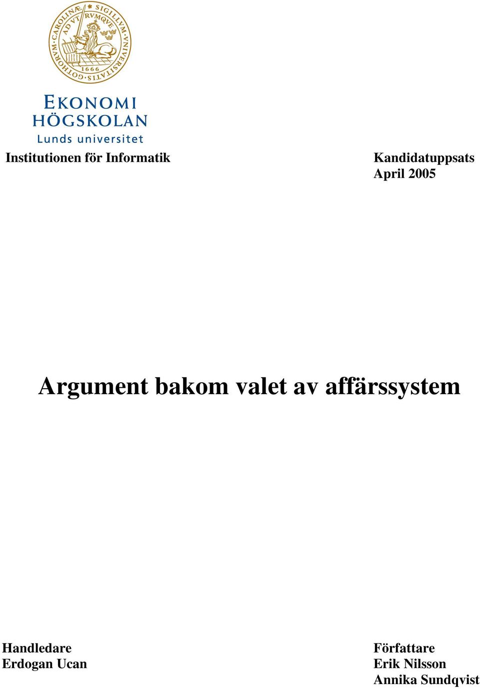 bakom valet av affärssystem Handledare