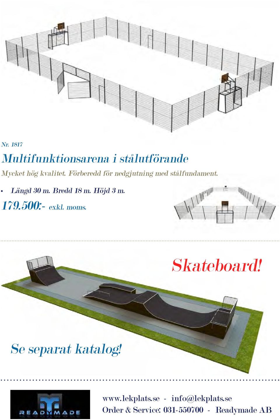 Förberedd för nedgjutning med stålfundament.