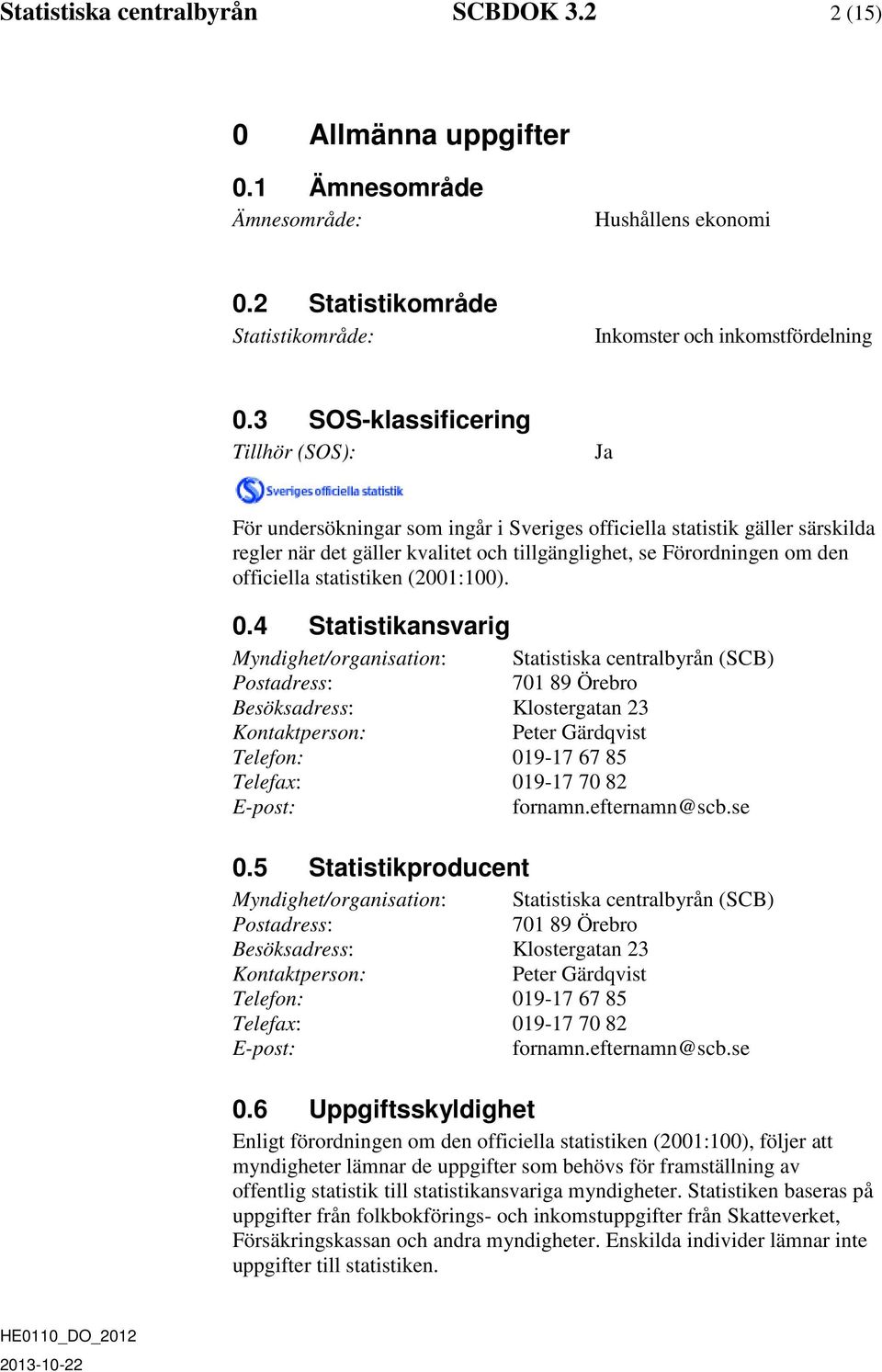 officiella statistiken (2001:100). 0.