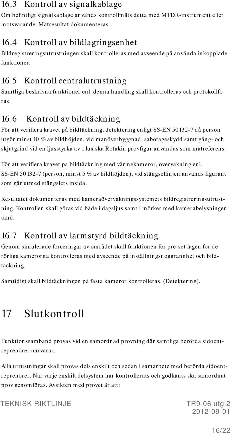 denna handling skall kontrolleras och protokollföras. 16.